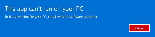 Figures it wouldn't work “Blue error message from Windows telling me the app can’t be run on my PC”